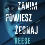 Tytuł: ZANIM POWIESZ ŻEGNAJ
Autor: Harlan Coben, Reese Witherspoon
Wydawnictwo: Albatros
Formaty: MOBI, EPUB