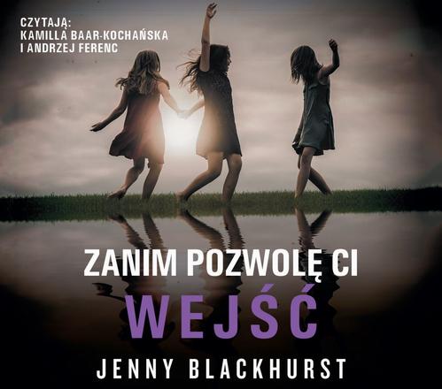 Tytuł: Zanim pozwolę Ci wejść
Autor: Jenny Blackhurst
Wydawnictwo: Albatros
Formaty: MP3