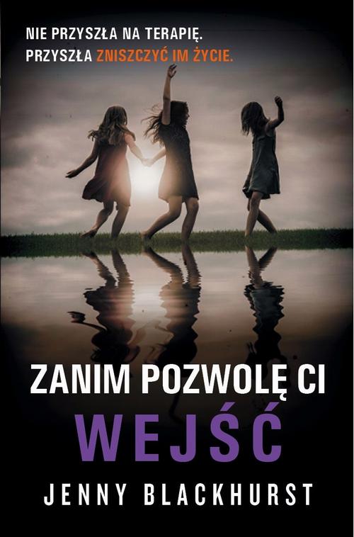 Tytuł: Zanim pozwolę ci wejść
Autor: Jenny Blackhurst
Wydawnictwo: Albatros
Formaty: MOBI, EPUB