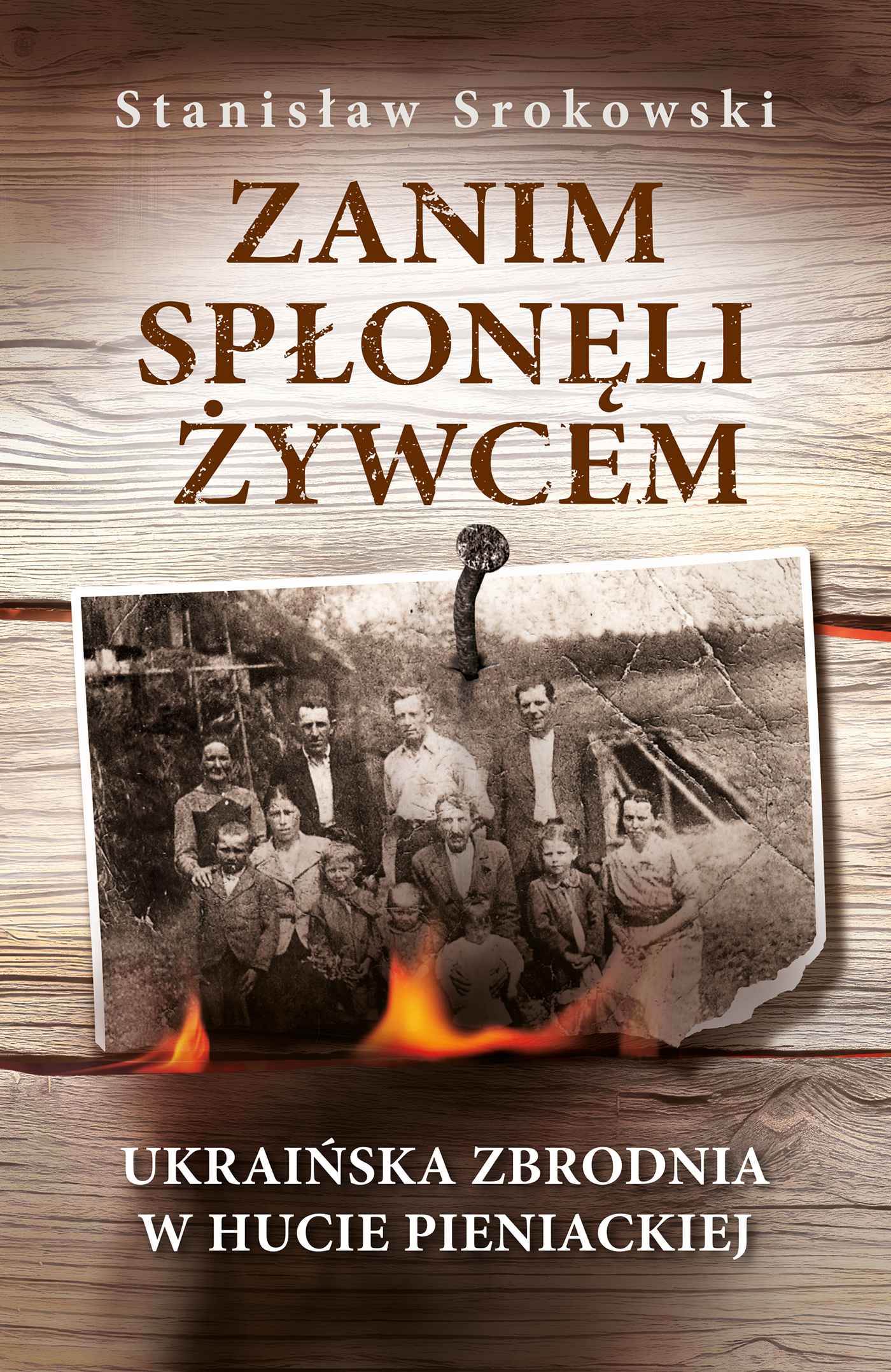 Tytuł: Zanim spłonęli żywcem. Ukraińska zbrodnia w Hucie Pieniackiej
Autor: Stanisław Srokowski
Wydawnictwo: Fronda
Formaty: EPUB, MOBI