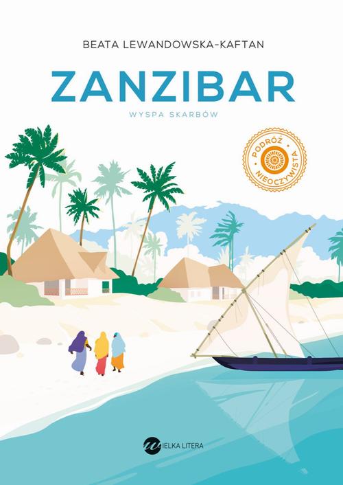 Tytuł: Zanzibar
Autor: Beata Lewandowska-Kaftan
Wydawnictwo: Wielka Litera
Formaty: MOBI, EPUB
