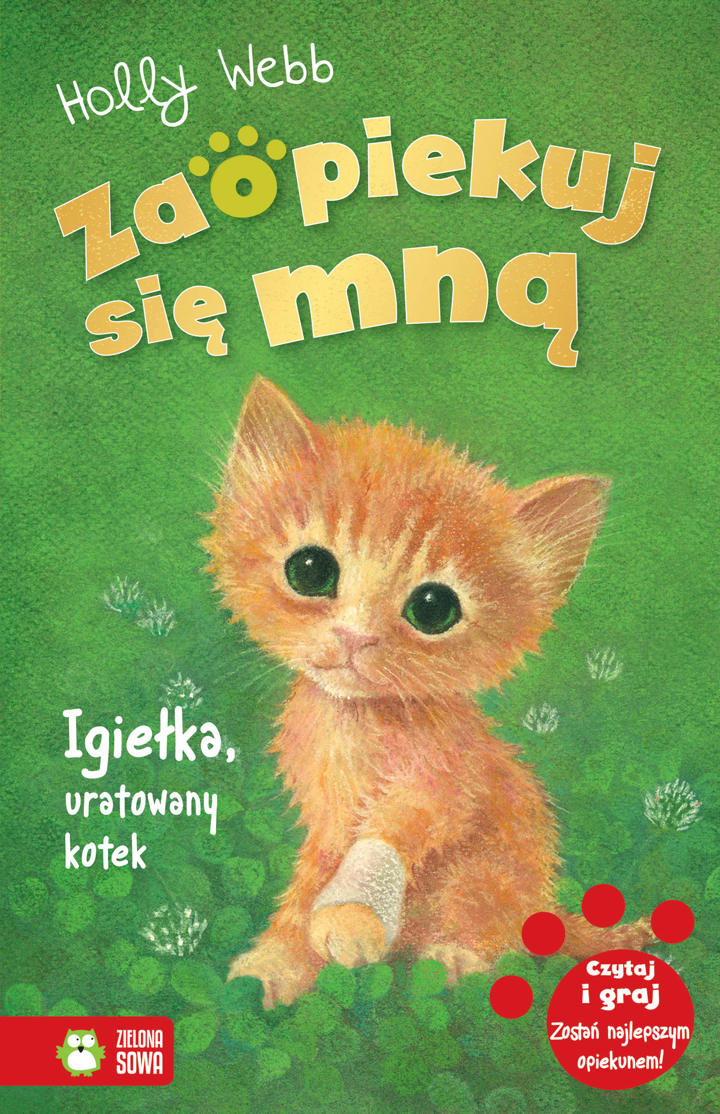 Tytuł: Zaopiekuj się mną. Zaopiekuj się mną. Igiełka, uratowany kotek
Autor: Holly Webb
Wydawnictwo: Zielona Sowa
Formaty: EPUB, MOBI