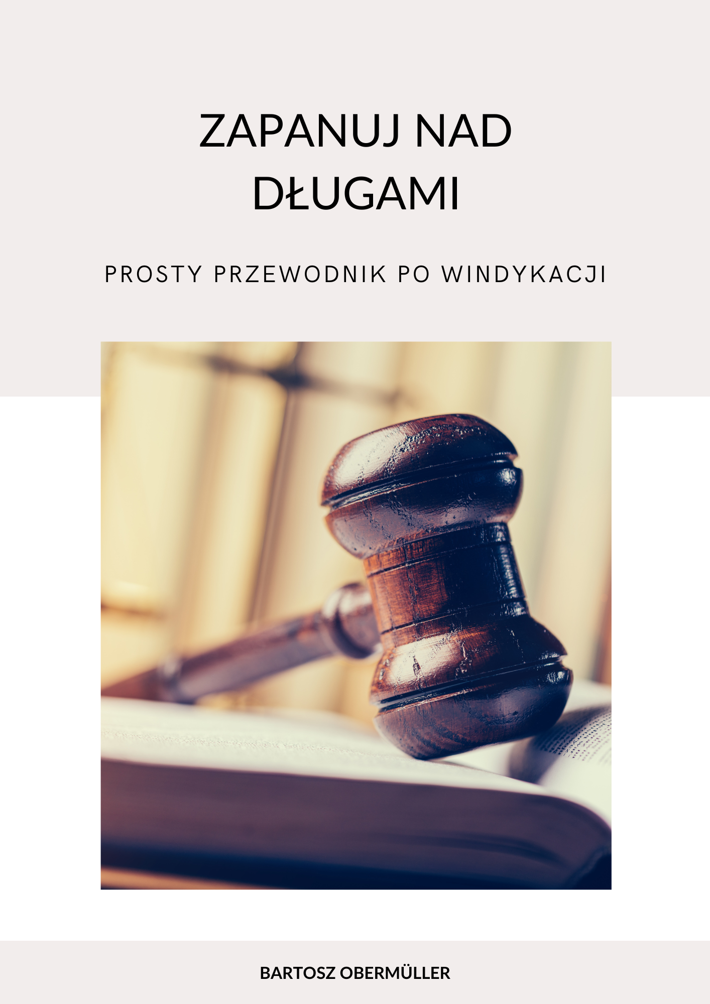 Tytuł: Zapanuj nad długami. Prosty przewodnik po windykacji
Autor: Bartosz Obermüller
Wydawnictwo: Bartosz Obermüller self publishing
Formaty: PDF