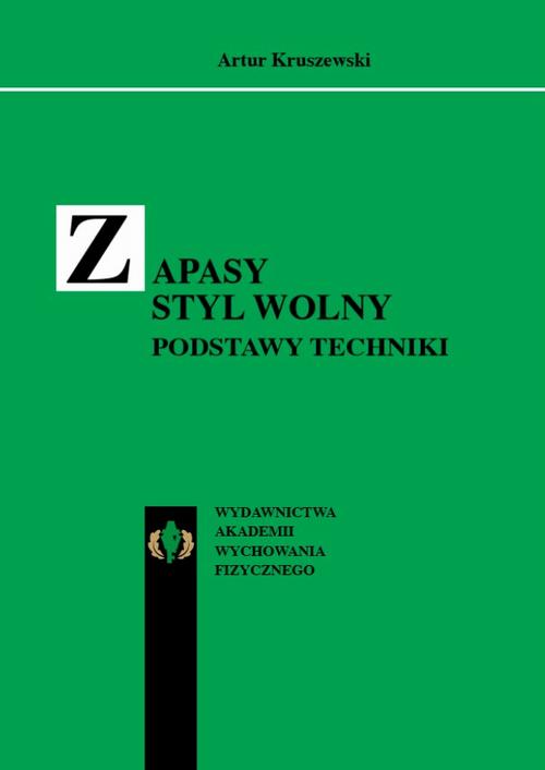 Tytuł: Zapasy styl wolny. Podstawy techniki
Autor: Artur Kruszewski
Wydawnictwo: AWF Warszawa
Formaty: PDF