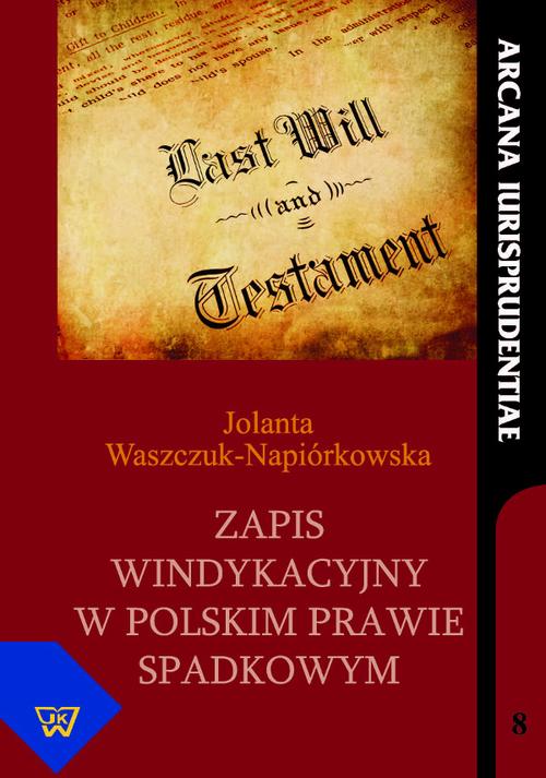 Tytuł: Zapis windykacyjny w polskim prawie spadkowym
Autor: Jolanta Waszczuk-Napiórkowska
Wydawnictwo: Wydawnictwo Naukowe UKSW
Formaty: PDF