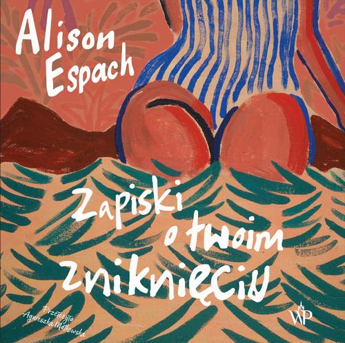 Tytuł: Zapiski o twoim zniknięciu
Autor: Alison Espach
Wydawnictwo: Poznańskie
Formaty: MP3