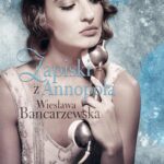 Tytuł: Zapiski z Annopola
Autor: Wiesława Bancarzewska
Wydawnictwo: Storybox
Formaty: MP3
