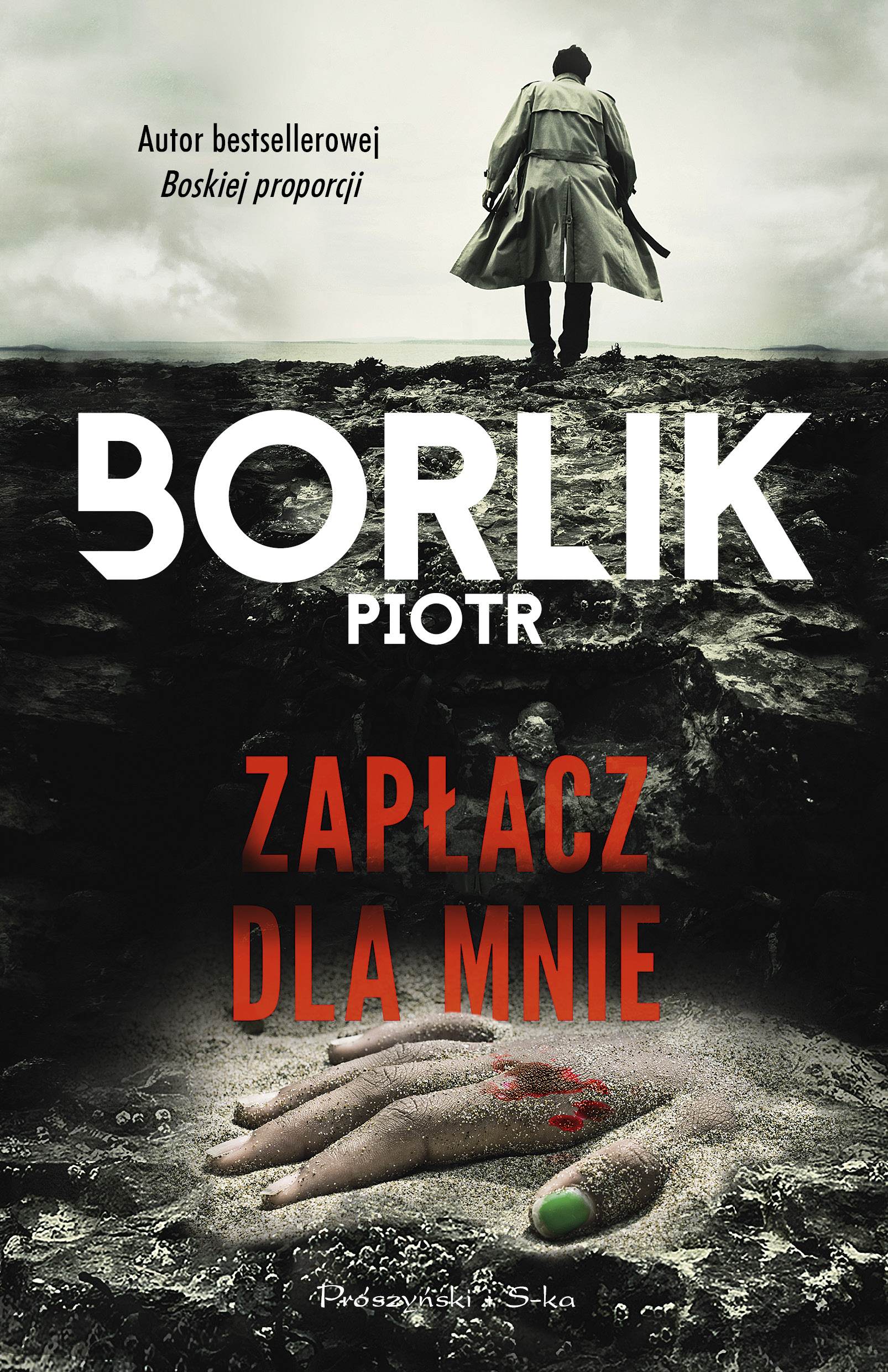 Tytuł: Zapłacz dla mnie
Autor: Piotr Borlik
Wydawnictwo: Prószyński Media
Formaty: EPUB, MOBI