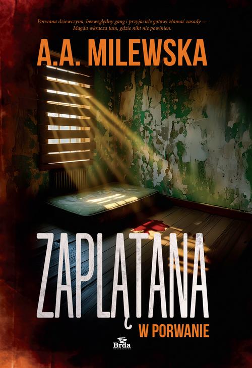 Tytuł: Zaplątana w porwanie
Autor: Agnieszka Milewska
Wydawnictwo: Wydawnictwo Brda
Formaty: MOBI, EPUB