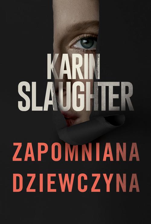 Tytuł: Zapomniana dziewczyna
Autor: Karin Slaughter
Wydawnictwo: HarperCollins Polska
Formaty: EPUB, MOBI