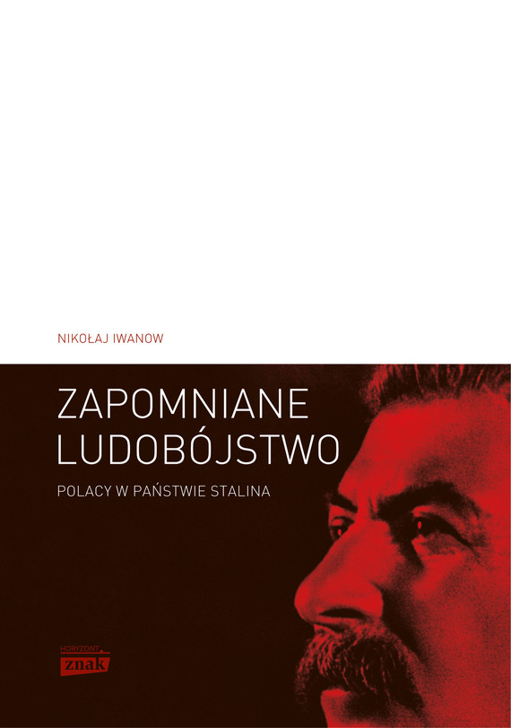 Zapomniane ludobójstwo. Polacy w Państwie Stalina — okładka e-booka