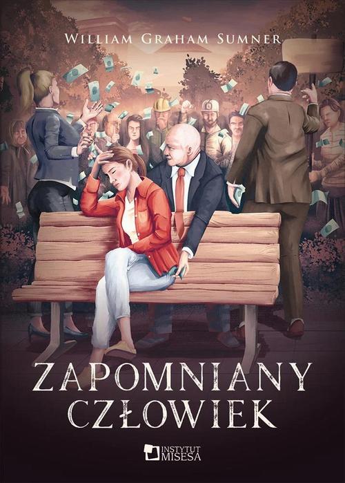 Tytuł: Zapomniany cżłowiek
Autor: William Graham Sumner
Wydawnictwo: Instytut Ludwiga von Misesa
Formaty: EPUB, MOBI, PDF