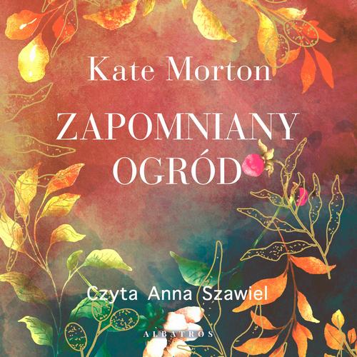 Tytuł: ZAPOMNIANY OGRÓD
Autor: Kate Morton
Wydawnictwo: Albatros
Formaty: MP3