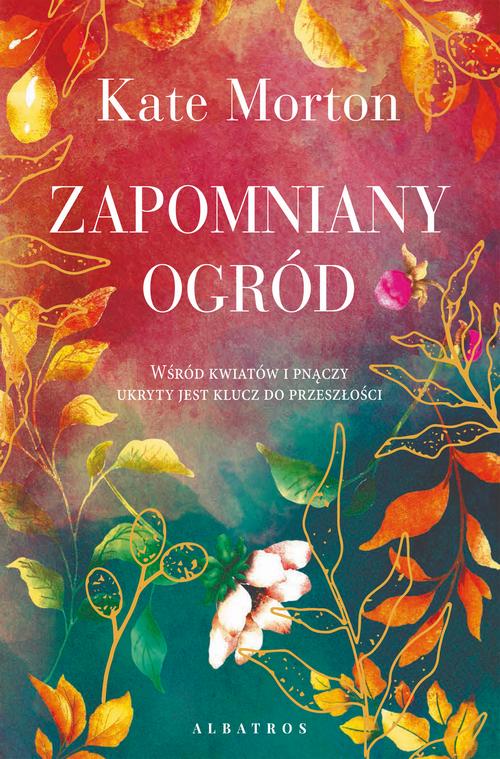 Tytuł: ZAPOMNIANY OGRÓD
Autor: Kate Morton
Wydawnictwo: Albatros
Formaty: EPUB, MOBI