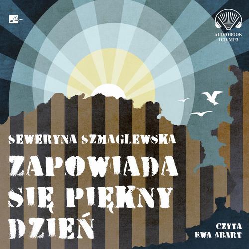 Tytuł: Zapowiada się piękny dzień
Autor: Seweryna Szmaglewska
Wydawnictwo: Aleksandria
Formaty: MP3