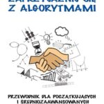 Tytuł: Zaprzyjaźnij się z algorytmami
Autor: Jacek Tomasiewicz
Wydawnictwo: Wydawnictwo Naukowe PWN
Formaty: PDF