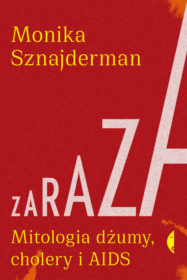 Zaraza. Mitologia dżumy, cholery i AIDS — okładka