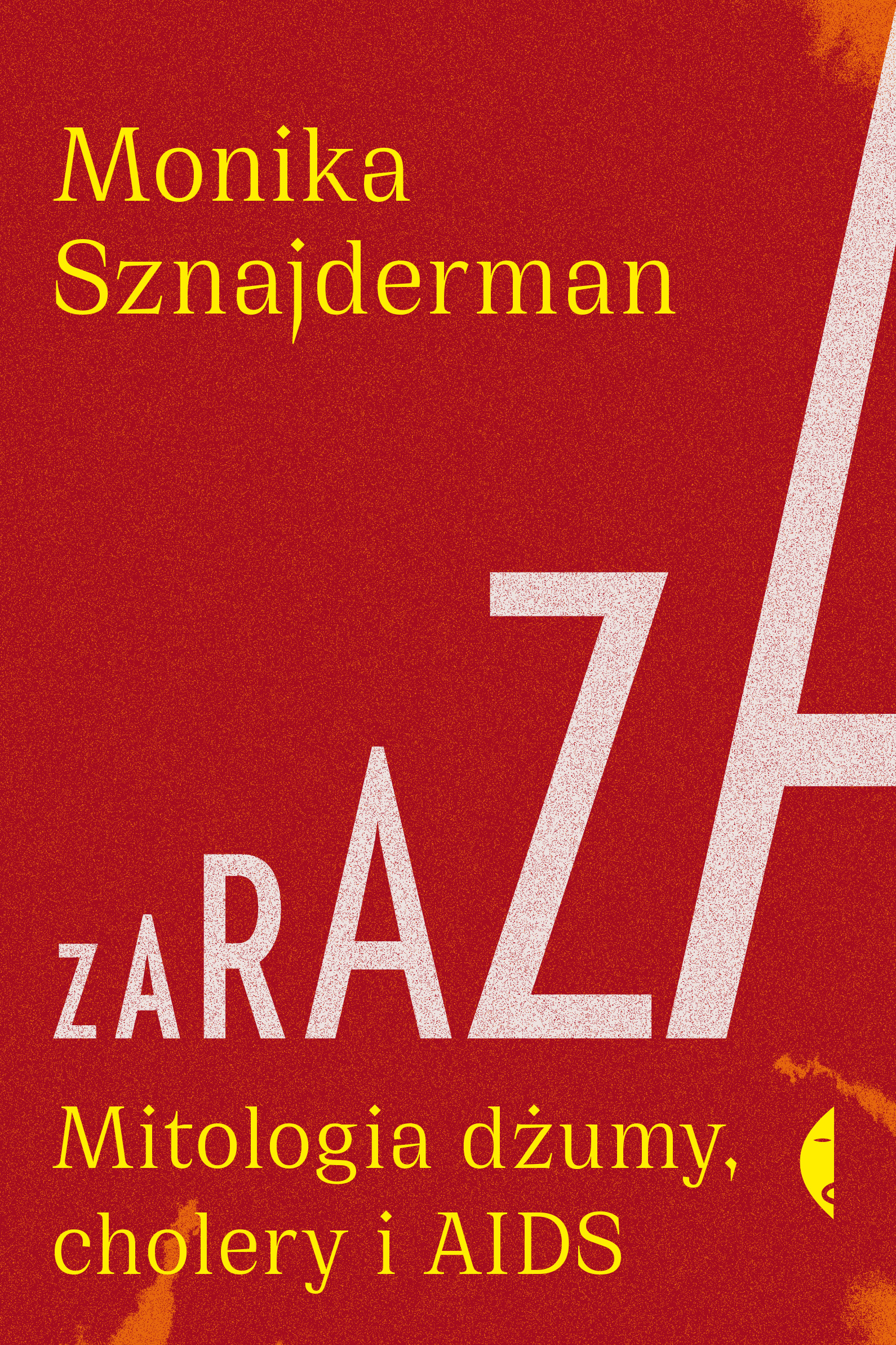 Tytuł: Zaraza. Mitologia dżumy, cholery i AIDS
Autor: Monika Sznajderman
Wydawnictwo: Wydawnictwo Czarne
Formaty: EPUB, MOBI