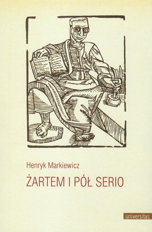 Tytuł: Żartem i pół serio
Autor: Henryk Markiewicz
Wydawnictwo: Universitas
Formaty: PDF