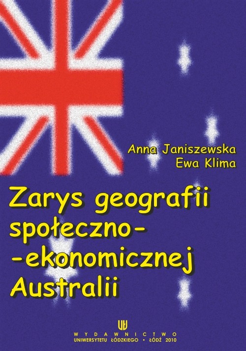 Tytuł: Zarys geografii społeczno-ekonomicznej Australii
Autor: Anna Janiszewska, Ewa Klima
Wydawnictwo: Wydawnictwo Uniwersytetu Łódzkiego
Formaty: PDF