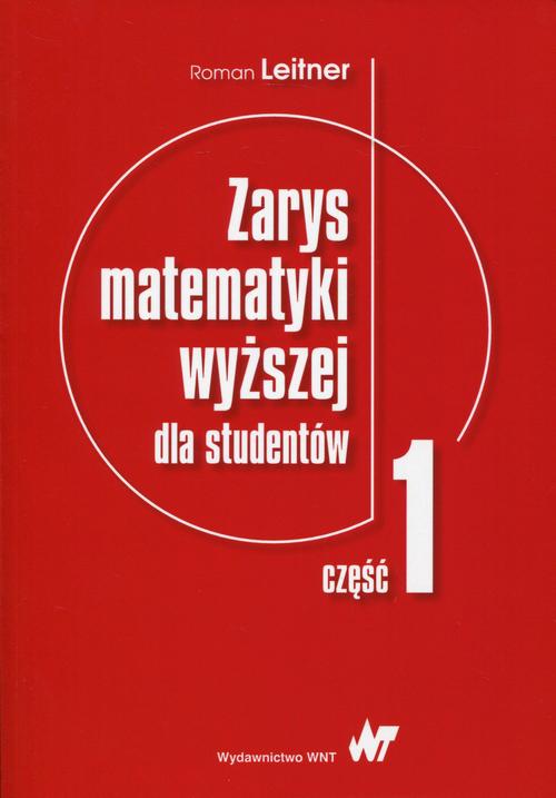 Tytuł: Zarys matematyki wyższej dla studentów. Część 1
Autor: Roman Leitner
Wydawnictwo: Wydawnictwo Naukowe PWN
Formaty: PDF