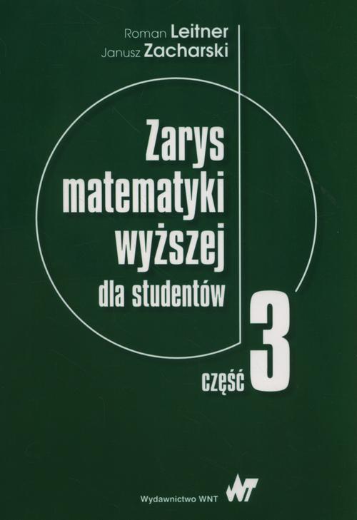 Tytuł: Zarys matematyki wyższej dla studentów. Część 3
Autor: Roman Leitner, Janusz Zacharski
Wydawnictwo: Wydawnictwo Naukowe PWN
Formaty: PDF