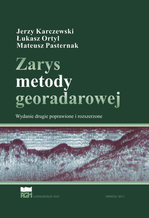 Tytuł: Zarys metody georadarowej. Wydanie 2 poprawione i rozszerzone
Autor: Jerzy Karczewski, Łukasz Ortyl, Mateusz Pasternak
Wydawnictwo: Wydawnictwa AGH
Formaty: PDF