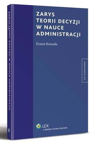 Tytuł: Zarys teorii decyzji w nauce administracji
Autor: Ernest Knosala
Wydawnictwo: Wolters Kluwer
Formaty: PDF