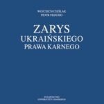 Tytuł: Zarys ukraińskiego prawa karnego
Autor: Wojciech Cieślak, Piotr Fedusio
Wydawnictwo: Wydawnictwo Uniwersytetu Gdańskiego
Formaty: PDF