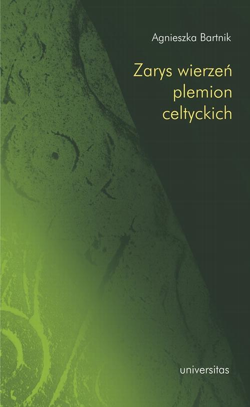 Tytuł: Zarys wierzeń plemion celtyckich
Autor: Agnieszka Bartnik
Wydawnictwo: Universitas
Formaty: PDF