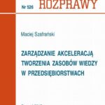 Tytuł: Zarządzanie akceleracją tworzenia zasobów wiedzy w przedsiębiorstwach
Autor: Maciej Szafrański
Wydawnictwo: Wydawnictwo Politechniki Poznańskiej
Formaty: PDF