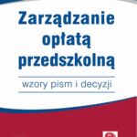 Zarządzanie opłatą przedszkolną – wzory pism i decyzji (e-book z suplementem elektronicznym) — okładka e-booka