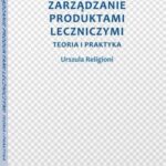 Tytuł: Zarządzanie produktami leczniczymi. Teoria i praktyka
Autor: Urszula Religioni
Wydawnictwo: Wolters Kluwer
Formaty: PDF