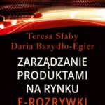 Tytuł: Zarządzanie produktami na rynki e-rozrywki
Autor: Teresa Słaby, Daria Bazydło-Egier
Wydawnictwo: Aspra
Formaty: PDF