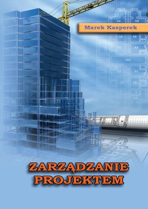 Tytuł: Zarządzanie projektem
Autor: Marek Kasperek
Wydawnictwo: Wydawnictwo Uniwersytetu Ekonomicznego w Katowicach
Formaty: PDF