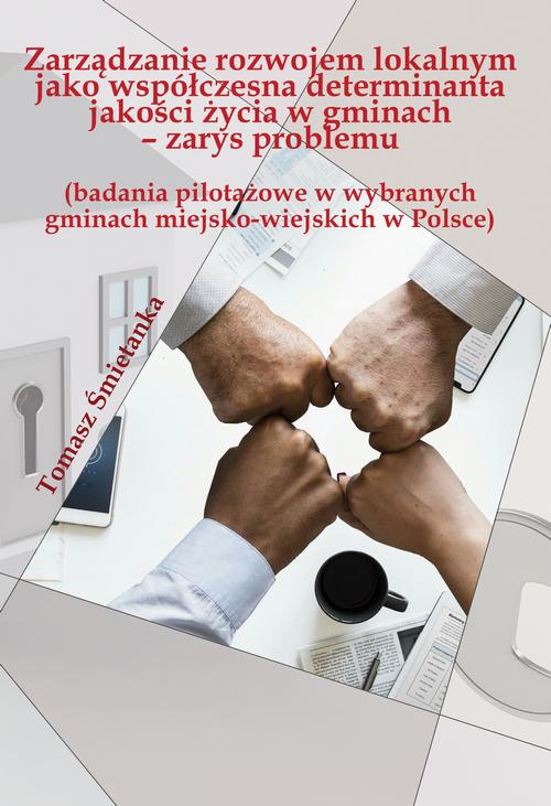 Tytuł: Zarządzanie rozwojem lokalnym jako współczesna determinanta jakości życia w gminach (badania pilotażowe w wybranych gminach miejsko-wiejskich w Polsce)
Autor: Tomasz Śmietanka
Wydawnictwo: Spatium
Formaty: PDF