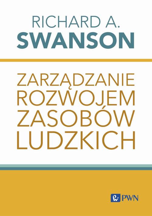 Tytuł: Zarządzanie rozwojem zasobów ludzkich
Autor: Richard A. Swanson
Wydawnictwo: Wydawnictwo Naukowe PWN
Formaty: EPUB, MOBI