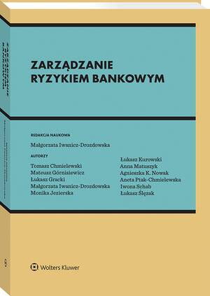 Tytuł: Zarządzanie ryzykiem bankowym
Autor: Małgorzata Iwanicz-Drozdowska, Tomasz Chmielewski, Anna Matuszyk, Iwona Schab, Aneta Ptak-Chmielewska, Łukasz Gracki, Monika Jezierska, Łukasz Kurowski, Łukasz Ślęzak, Mateusz Górnisiewicz
Wydawnictwo: Wolters Kluwer
Formaty: PDF