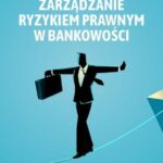 Tytuł: Zarządzanie ryzykiem prawnym w bankowości
Autor: Agnieszka Modras
Wydawnictwo: PWE
Formaty: EPUB, PDF, MOBI