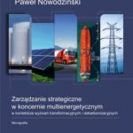 Tytuł: Zarządzanie strategiczne w koncernie multienergetycznym w kontekście wyzwań transformacyjnych i dekarbonizacyjnych
Autor: Paweł Nowodziński
Wydawnictwo: Politechnika Częstochowska
Formaty: PDF