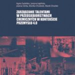 Tytuł: Zarządzanie talentami w przedsiębiorstwach chemicznych w kontekście Przemysłu 4.0
Autor: Agata Sudolska, Justyna Łapińska, Joanna Górka, Monika Chodorek, Marek Zinecker
Wydawnictwo: Wydawnictwo Naukowe UMK
Formaty: PDF