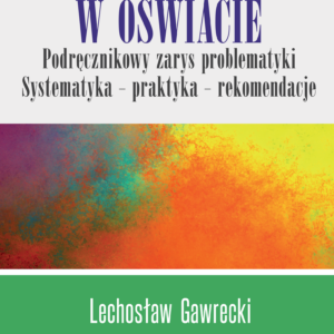 Zarządzanie w oświacie. Podręcznikowy zarys problematyki. Systematyka – praktyka – rekomendacje — okładka e-booka