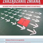 Tytuł: Zarządzanie zmianą. Jak radzić sobie z oporem pracowników i zadbać o ich motywację
Autor: Wojciech Daniecki
Wydawnictwo: Wydawnictwo Naukowe PWN
Formaty: MOBI, EPUB