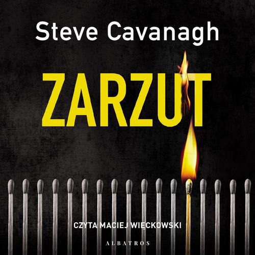 Tytuł: ZARZUT
Autor: Steve Cavanagh
Wydawnictwo: Albatros
Formaty: MP3