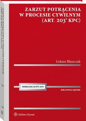 Tytuł: Zarzut potrącenia w procesie cywilnym (art. 203(1) k.p.c.)
Autor: Łukasz Błaszczak
Wydawnictwo: Wolters Kluwer
Formaty: PDF