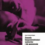 Tytuł: Zasada bezpośredniości wyborów i jej gwarancje w polskim prawie wyborczym
Autor: Anna Frydrych-Depka
Wydawnictwo: Wydawnictwo Naukowe UMK
Formaty: PDF