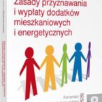 Tytuł: Zasady przyznawania i wypłaty dodatków mieszkaniowych i energetycznych
Autor: Magdalena Wilczek-Karczewska
Wydawnictwo: Wolters Kluwer
Formaty: PDF