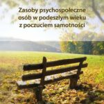 Tytuł: Zasoby psychospołeczne osób w podeszłym wieku z poczuciem samotności
Autor: Joanna Wrótniak
Wydawnictwo: UMCS
Formaty: PDF