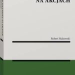 Tytuł: Zastaw finansowy na akcjach
Autor: Robert Makowski
Wydawnictwo: Wolters Kluwer
Formaty: PDF
