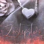 Tytuł: Zastępstwo
Autor: Adriana Kowalczyk
Wydawnictwo: NieZwykłe
Formaty: EPUB, MOBI